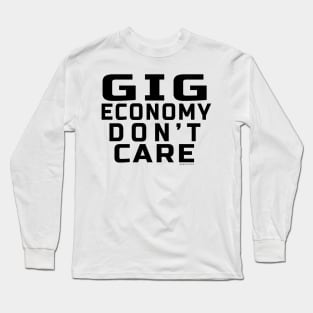 Going Economy Don't Care Long Sleeve T-Shirt